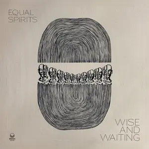 Equal Spirits - Wise and Waiting (2024)