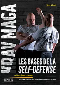 Krav Maga, les bases de la self-défense - Steve Schmitt