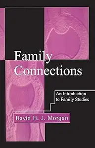 Family Connections: An Introduction to Family Studies
