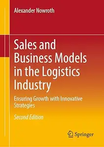 Sales and Business Models in the Logistics Industry (2nd Edition)
