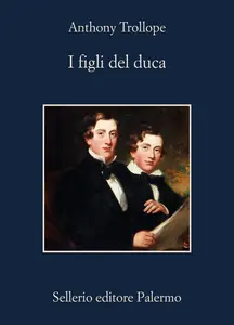 Anthony Trollope - I figli del duca