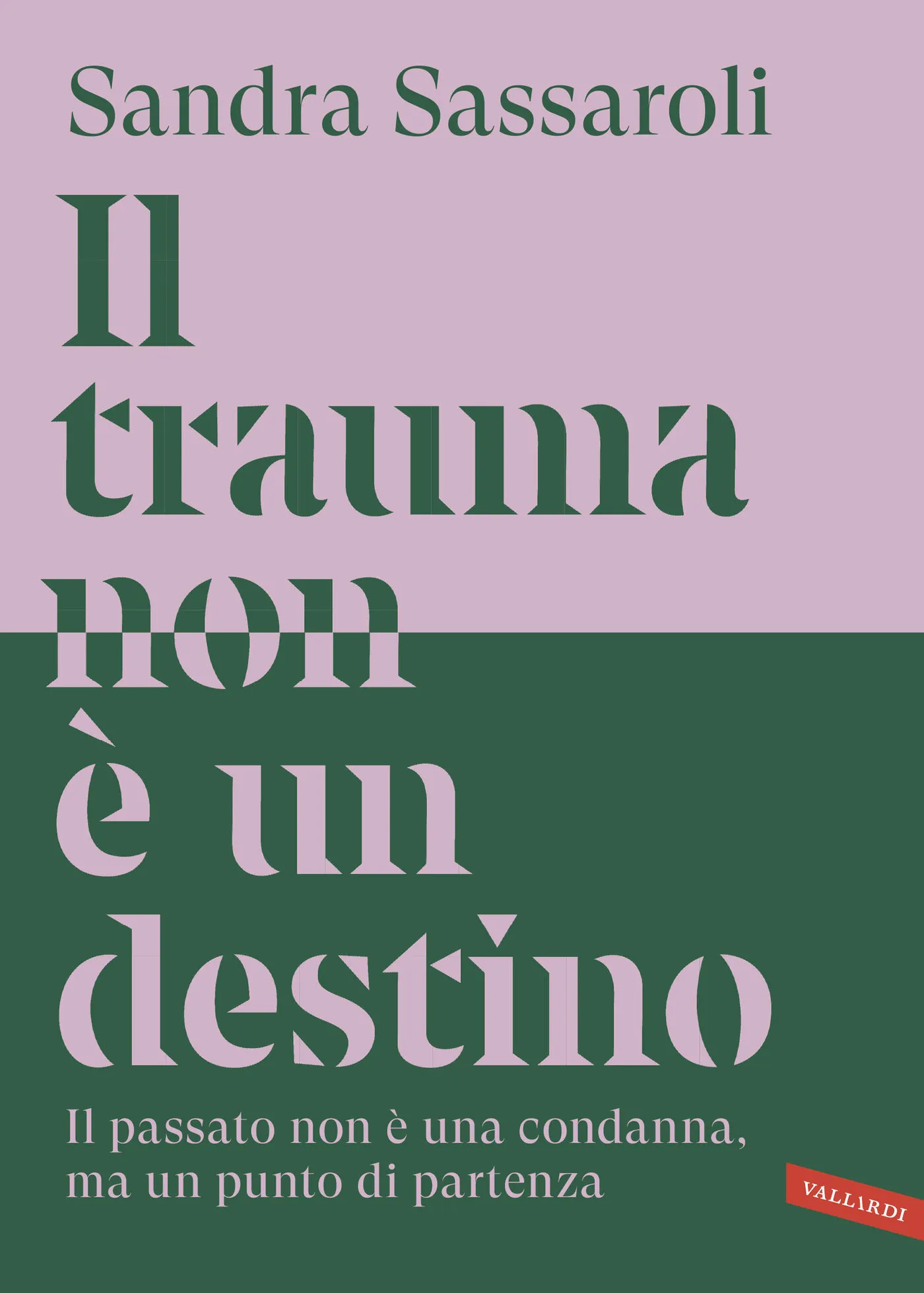 Sandra Sassaroli - Il trauma non è UN destino