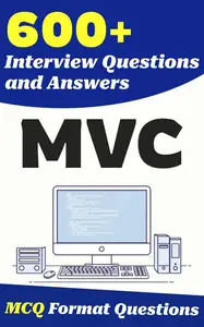 600+ MVC Interview Questions and Answers: From Freshers to Experienced Professionals