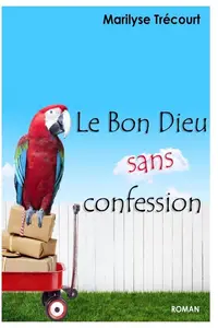 Marilyse Trécourt, "Le bon Dieu sans confession"