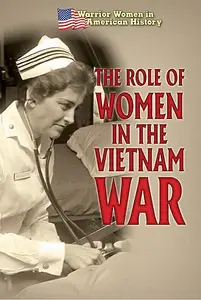 The Role of Women in the Vietnam War (Warrior Women in American History)
