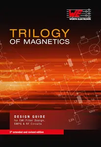 Trilogy of Magnetics: Design Guide for EMI Filter Design, SMPS & RF Circuits