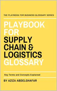 Playbook For Supply Chain & Logistics Glossary