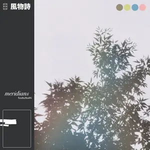 Fuubutsushi - Meridians (2024) [Official Digital Download]