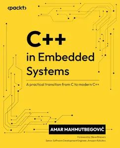 C++ in Embedded Systems: A practical transition from C to modern C++