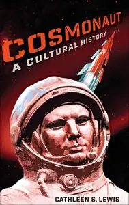 Cosmonaut: A Cultural History