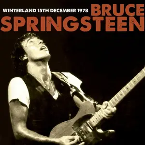 Bruce Springsteen - Live At Winterland, 15Th December 1978 (2014)