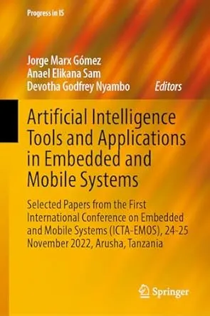 Artificial Intelligence Tools and Applications in Embedded and Mobile Systems