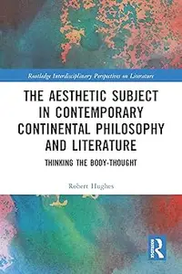 The Aesthetic Subject in Contemporary Continental Philosophy and Literature