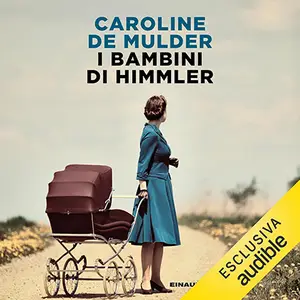 «I bambini di Himmler» by Caroline De Mulder