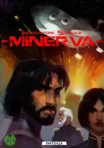 Incrociatore Spaziale Minerva - Volume 3 - Partenza