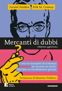 Mercanti di dubbi - Naomi Oreskes & Erik M. Conway