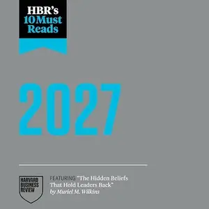 HBR's 10 Must Reads 2027: The Definitive Management Ideas of the Year from Harvard Business Review [Audiobook]