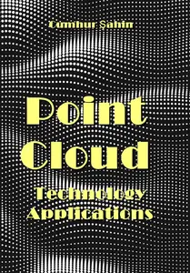 "Point Cloud Technology Applications" ed. by Cumhur Şahin