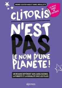 Virginie Cloutier-Naud, Daniel Brouillette, "Le petit guide féminin de l'intimité: Clitoris n'est pas le nom d'une planète"