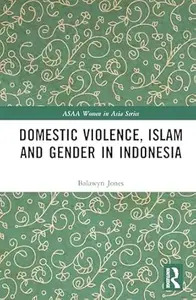 Domestic Violence, Islam and Gender in Indonesia