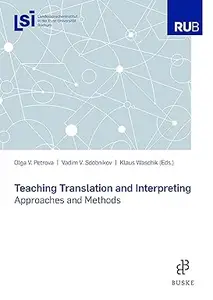 Teaching Translation and Interpreting: Approaches and Methods