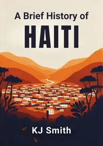 A Brief History of Haiti