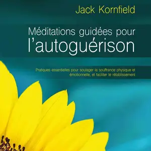 Jack Kornfield, "Méditation guidées pour l'autoguérison"