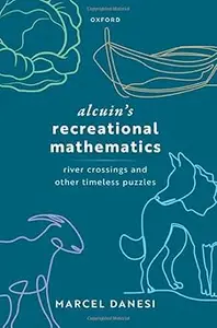 Alcuin's Recreational Mathematics: River Crossings and other Timeless Puzzles