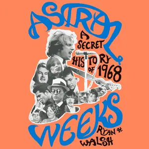 Astral Weeks: A Secret History of 1968 [Audiobook] (Repost)