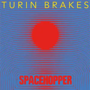 Turin Brakes - Spacehopper (2025) [Official Digital Download]