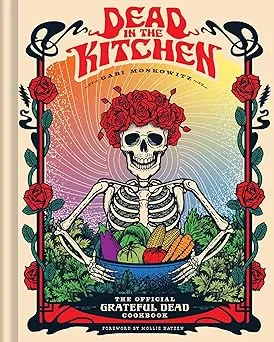 Dead in the Kitchen: The Official Grateful Dead Cookbook
