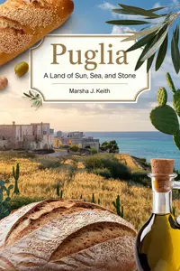 PUGLIA: A Land of Sun, Sea and Stone