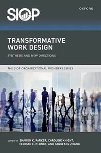 Transformative Work Design: Synthesis and New Directions
