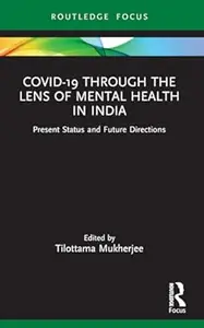 Covid-19 Through the Lens of Mental Health in India: Present Status and Future Directions