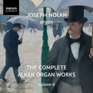 Joseph Nolan - The Complete Alkan Organ Works, Vol. 2 (2026) [Official Digital Download 24/96]