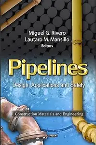 Pipelines: Design, Applications and Safety