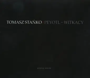 Tomasz Stańko - Peyotl - Witkacy (1988) [Reissue 2004]
