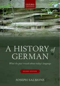 A History of German: What the Past Reveals about Today's Language, 2nd Edition