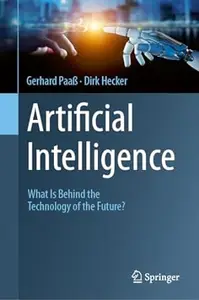 Artificial Intelligence: What Is Behind the Technology of the Future?