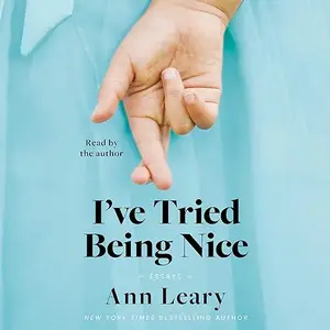 I've Tried Being Nice: (Among Other Things): Essays [Audiobook]