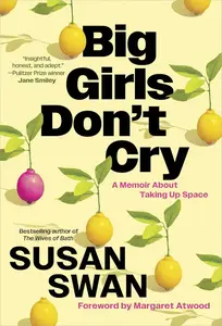Big Girls Don't Cry: A Memoir About Taking Up Space