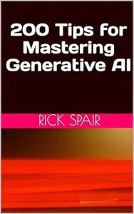 200 Tips for Mastering Generative AI