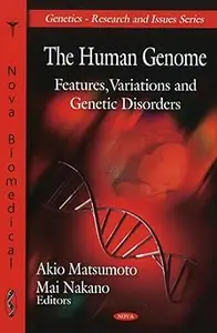 The Human Genome: Features, Variations and Genetic Disorders