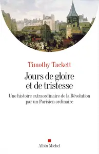 Jours de gloire et de tristesse - Timothy Tackett