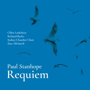 Sydney Chamber Choir - Paul Stanhope Requiem (2025) [Official Digital Download]