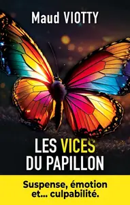 Maud Viotty, "Les vices du papillon: Supsense, émotion et... culpabilité"