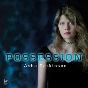 Asha Parkinson - Possession (2024) [Official Digital Download]