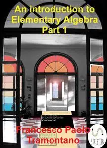 An Introduction to Elementary Algebra Part 1