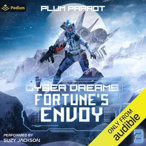 Fortune's Envoy: A Dystopian Sci-Fi Adventure: Cyber Dreams