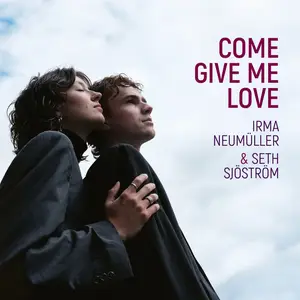 Irma Neumüller & Seth Sjöström - Come Give Me Love (2025) [Official Digital Download]